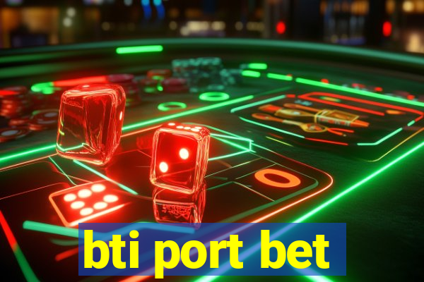 bti port bet